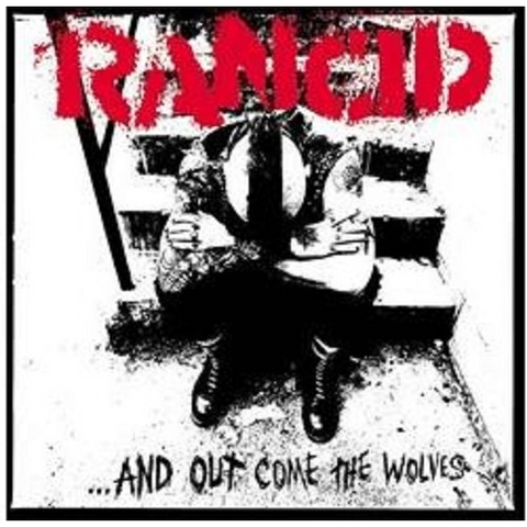 RANCID - AND OUT COME THE WOLVES (1995 - 20th ann)