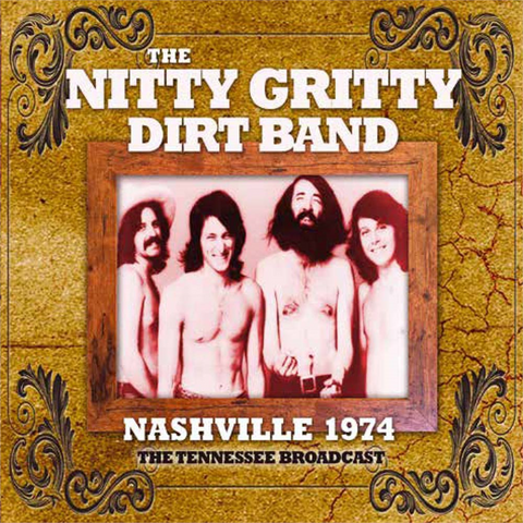 NITTY GRITTY DIRT BAND - NASHVILLE 1974