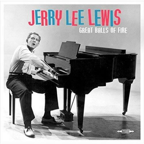 JERRY LEE LEWIS - GREAT BALLS OF FIRE (LP – 2018)