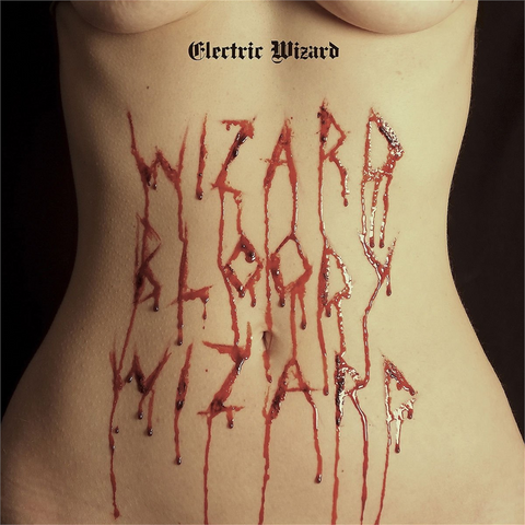 ELECTRIC WIZARD - WIZARD BLOODY WIZARD (2017)