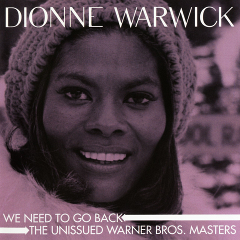 DIONNE WARWICK - WE NEED TO GO BACK: unissued warner bros. masters (2013)