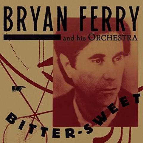 BYAN FERRY - ORCHESTRA - BITTER-SWEET (LP - 2018)