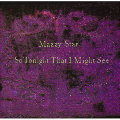 MAZZY STAR - SO TONIGHT THAT I MIGHT SEE (2003)