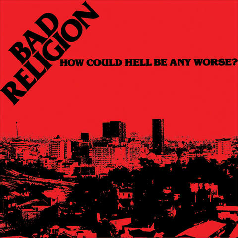 BAD RELIGION - HOW COULD HELL BE ANY WORSE? (LP - 40TH ANN | TRASPARENTE | REM22 - 1982)
