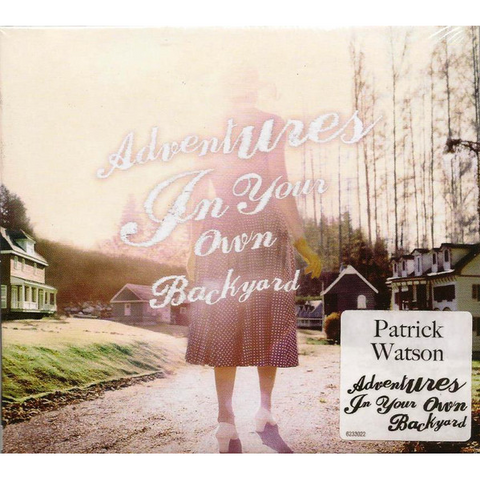 PATRICK WATSON - ADVENTURES IN YOUR OWN BACKYARDS (2012)