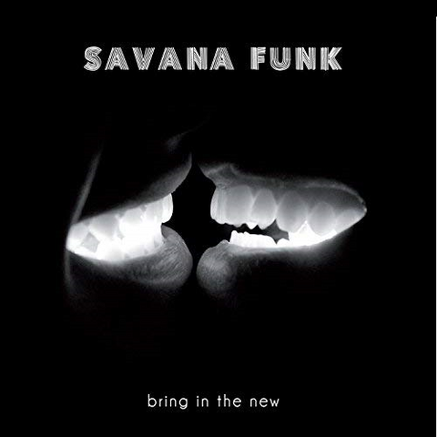 SAVANA FUNK - BRING IN THE NEW (2018)