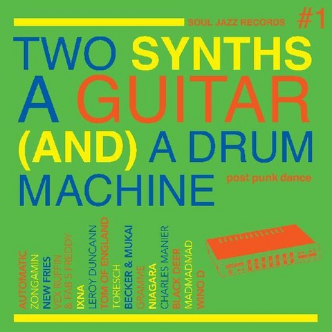 SOUL JAZZ RECORDS PRESENT: - TWO SYNTHS, A GUITAR [AND] A DRUM MACHINE (2021)