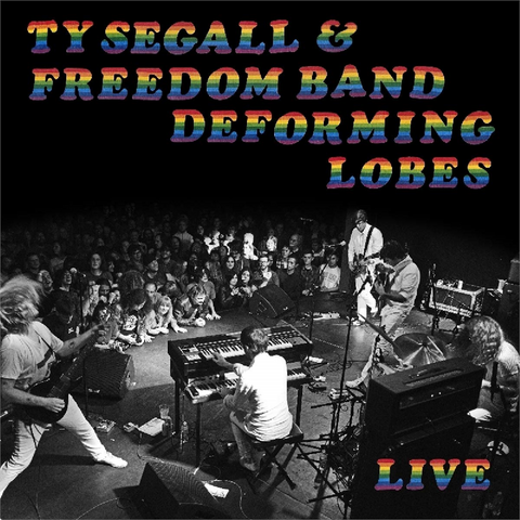 TY SEGALL & THE FREEDOM - DEFORMING LOBES