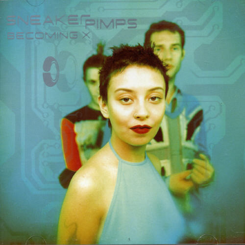 SNEAKER PIMPS - BECOMING X (1997)