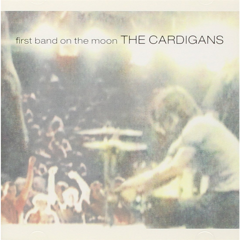 CARDIGANS - FIRST BAND ON THE MOON