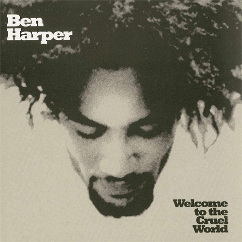 BEN HARPER - WELCOME TO THE CRUEL WORLD (LP - 1994)