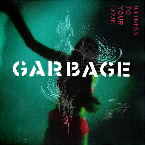 GARBAGE - WITNESS TO YOUR LOVE  (LP - rarities - RSD'23)