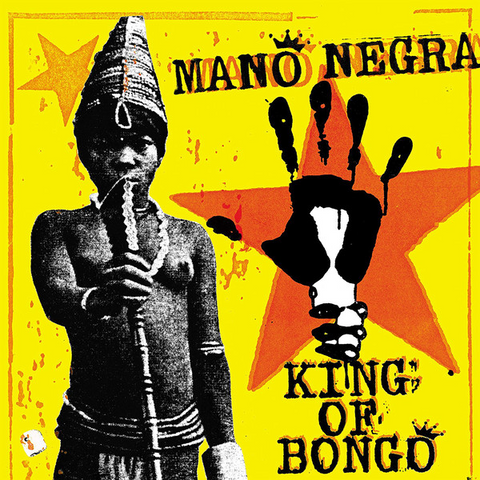 MANO NEGRA - KING OF BONGO (LP+cd - 1991)