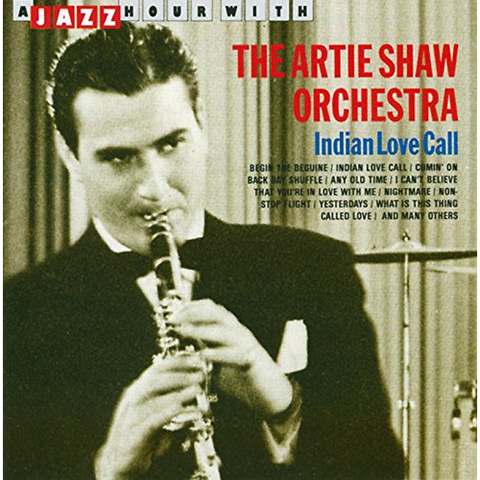 ARTIE SHAW ORCHESTRA - INDIAN LOVE CALL