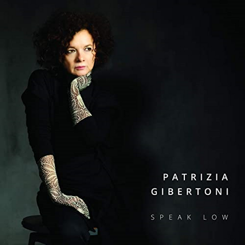 PATRIZIA GIBERTONI - SPEAK LOW (2019)