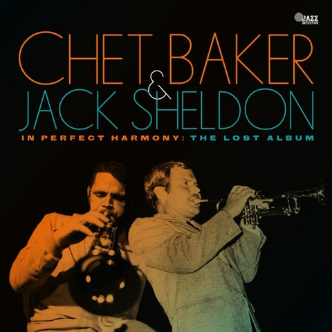 CHET BAKER & JACK SHELDON - IN PERFECT HARMONY: the lost album (2024 - rec 1972)