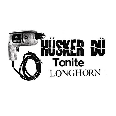 HUSKER DU - TONITE LONGHORN (2023)