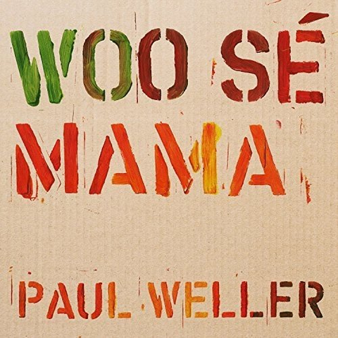 PAUL WELLER - WOO SE MAMA (7'')