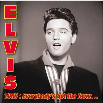 ELVIS PRESLEY - ELVIS 1960: EVERYBODY'S GOT THE FEVER (RSD'25)