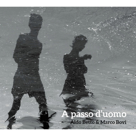 BETTO ALDO & MARCO BOVI - A PASSO D'UOMO