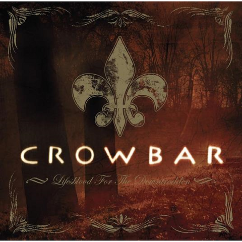 CROWBAR - LIFESBLOOD FOR THE DWONTRODDEN (2LP - 2024)