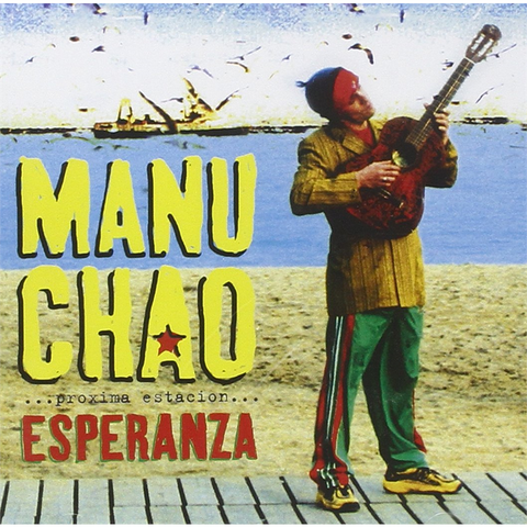 MANU CHAO - PROXIMA ESTACION...ESPERANZA (2001)