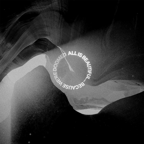 WE CAME AS ROMANS - ALL IS BEAUTIFUL... BECAUSE WE ARE DOOMED (2025)