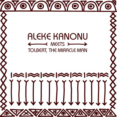 ALEKE KANONU - MEETS TOLBERT, THE MIRACLE MAN (LP - REM'16 - 1982)