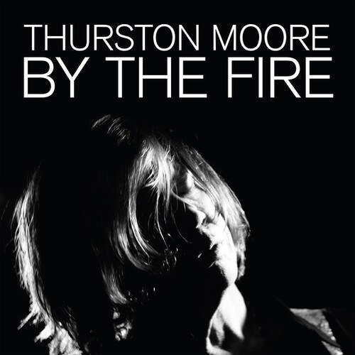 THURSTON MOORE - BY THE FIRE (2LP - 2020)