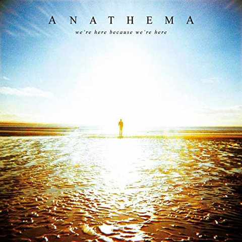 ANATHEMA - WE'RE HERE BECAUSE WE'RE HERE (2010 - 10th ann)