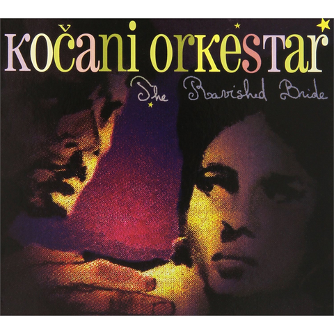 KOCANI ORKESTAR - THE RAVISHED BRIDE (2008)