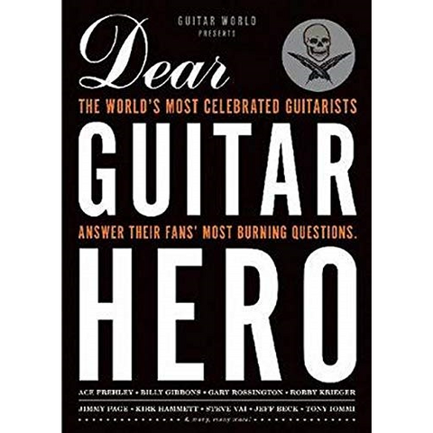 DEAR GUITAR HEROE: GUITAR WORLD PRESENT - THE WORLD'S MOST CELEBRATED GUITARISTS ANSWER THEIR FANS' MOST BURNING QUESTIONS (LIBRO)