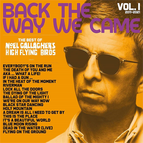 NOEL GALLAGHER'S HIGH FLYING BIRDS - BACK THE WAY WE CAME: VOL. 1 [2011-2021] (2LP - 2021)