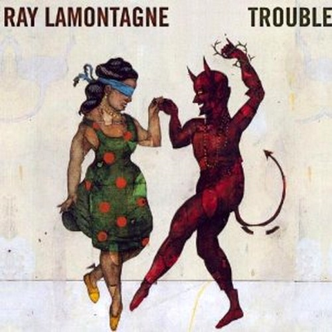 RAY LAMONTAGNE - TROUBLE (2004)