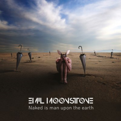 EMIL MOONSTONE - NAKED IS MAN UPON THE EARTH (2023)