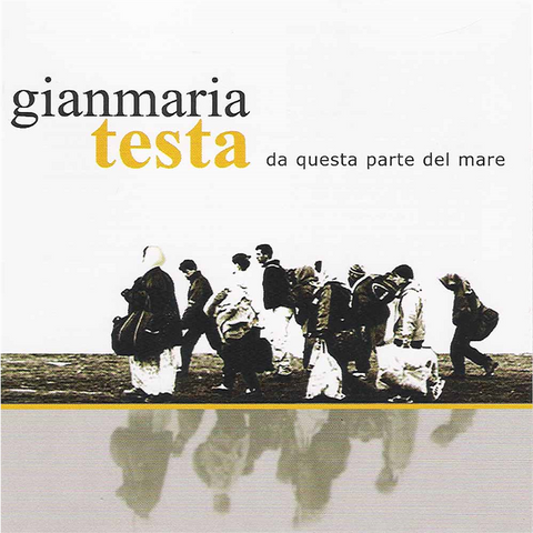GIANMARIA TESTA - DA QUESTA PARTE DEL MARE (2006)