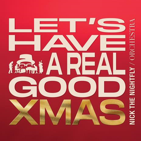 NICK THE NIGHTFLY - LET'S HAVE A REAL GOOD XMAS (2023)