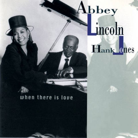 ABBEY LINCOLN & HANK JONES - WHEN THERE IS LOVE (2LP - rem24 - 1992)