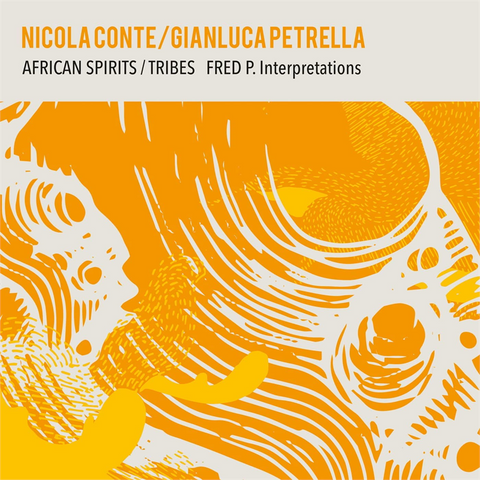 NICOLA CONTE & GIANLUCA PETRELLA - AFRICAN SPIRITS / TRIBES (12’’ - 2023)