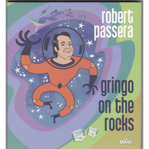 PASSERA ROBERT - GRINGO ON THE ROCKS