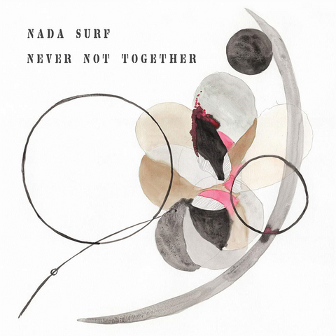 NADA SURF - NEVER NOT TOGETHER (LP - 2020)