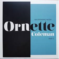 ORNETTE COLEMAN - AN EVENING WITH (LP - pt.2 - RSD'18)