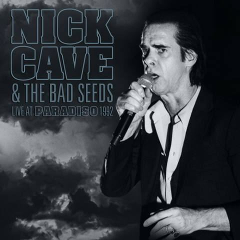 NICK CAVE & THE BAD SEEDS - LIVE AT PARADISO 1992 (2021)