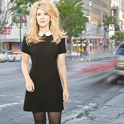 ALISON KRAUSS - WINDY CITY (2017 - DELUXE)