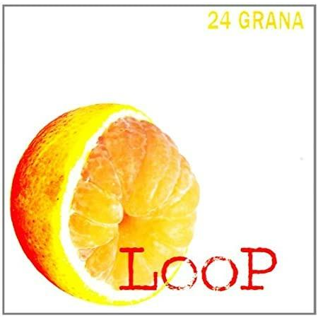 24 GRANA - LOOP (LP - arancione | rem’21 - 1997)