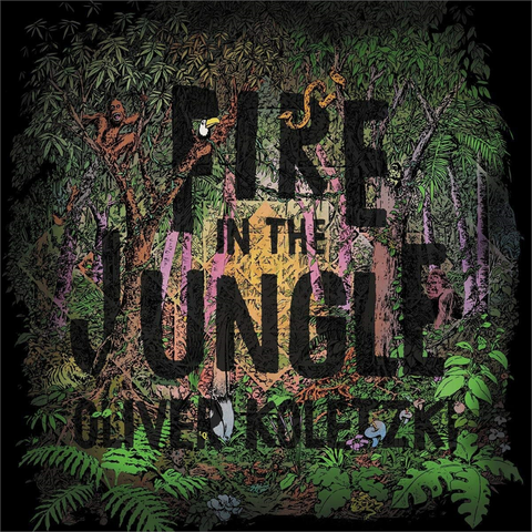 KOLETZKI OLIVER - FIRE IN THE JUNGLE (2019)