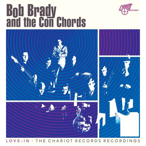BOB BRADY AND THE CON CHORDS - LOVE-IN: THE CHARIOT RECORDS RECORDINGS (LP - RSD'26)