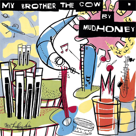 MUDHONEY - MY BROTHER THE COW (LP+7’’ - rem’21 - 1995)