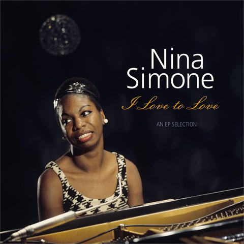 NINA SIMONE - I LOVE TO LOVE: an ep collection (2LP - color | rem23 - 2017)