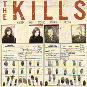 THE KILLS - KEEP ON YOUR MEAN SIDE (LP - 2003)